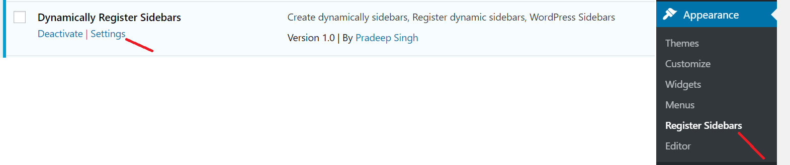 After activate this plugin go to plugin settings by click on "settings". You can also find the plugin settings by 'Appearance > Register Sidebars' menu in your WordPress backend like as above screen.