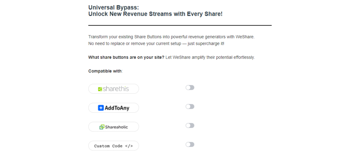 Our Universal Bypass function lets you add revenue-generating options to existing share buttons without changing your setup