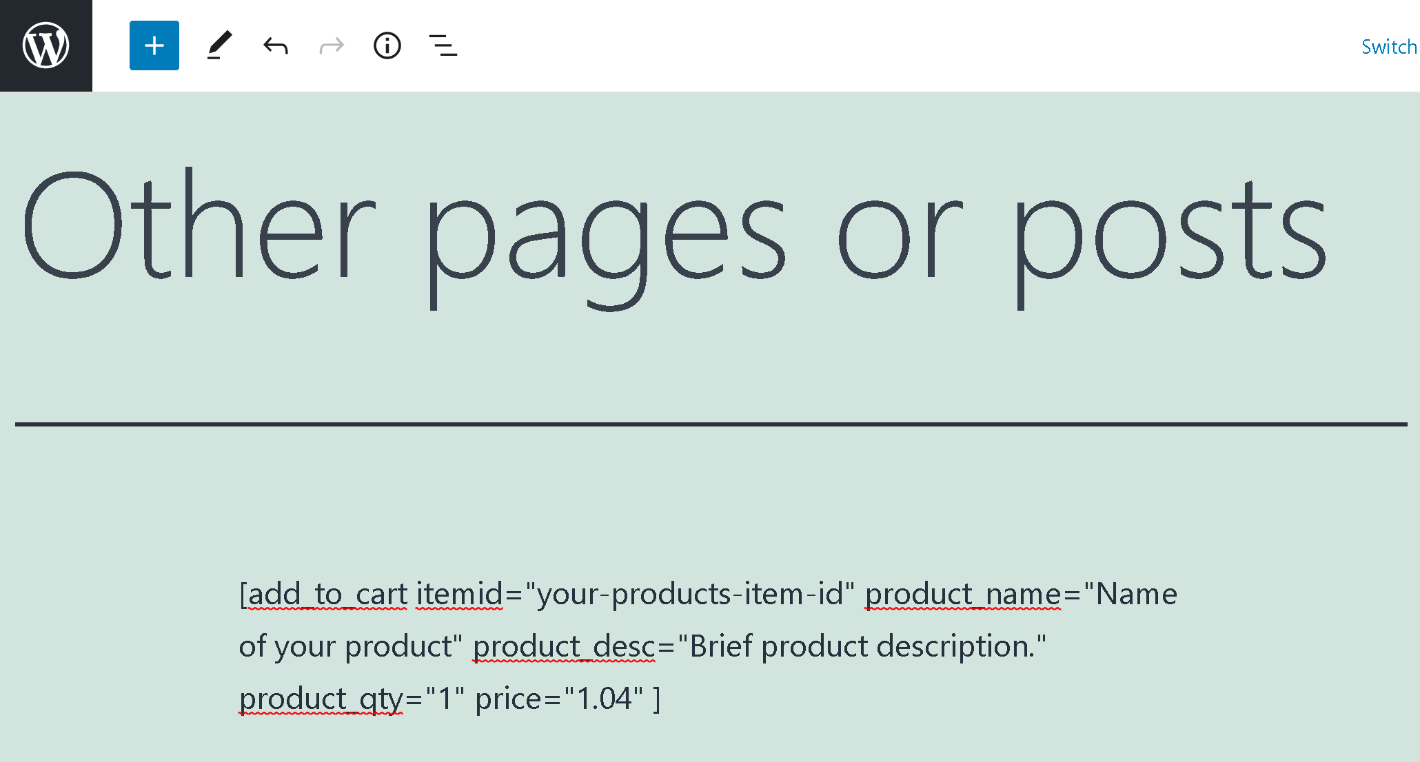 On other pages you can create add to cart buttons using [add_to_cart /] shortcodes using the following attributes - itemid, product_name, product_desc, product_qty.