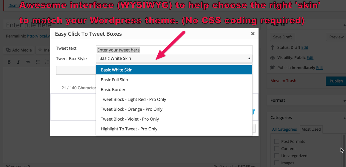 Awesome interface (WYSIWYG) to help choose the right 'skin' to match your Wordpress theme. (No CSS coding required).