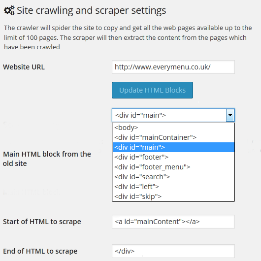 Simply enter the web URL of the site you would like to copy and click update to automatically scan the sites HTML structure for places where you main content may be held. In addition a start and end piece of html can be entered to properly identify it