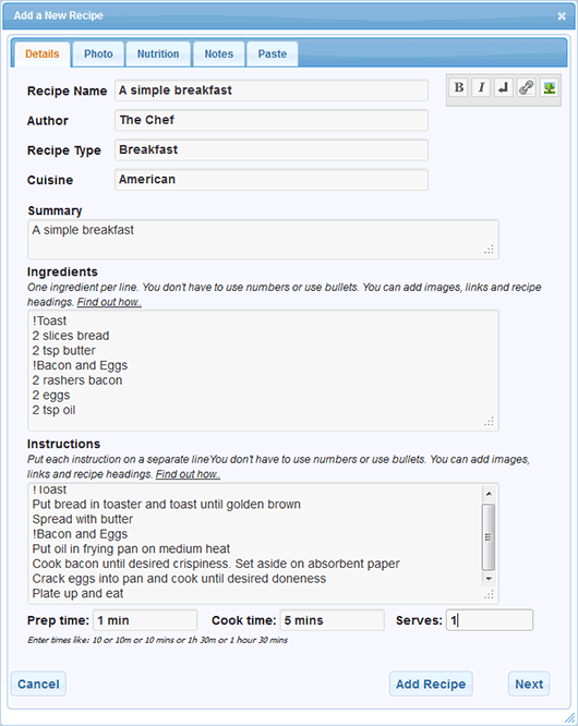 Simple recipe entry. You don't have to pre-define ingredients, enter quantities separately or worry about taxonomies