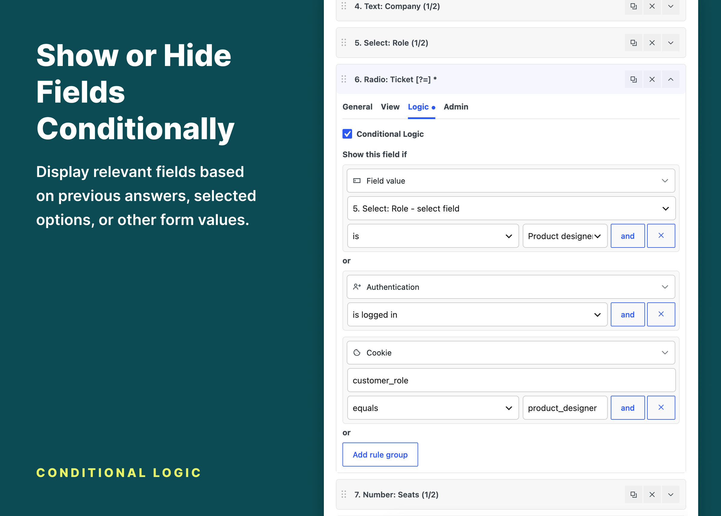 Conditional field visibility based on form values, visitor login state, or page context.