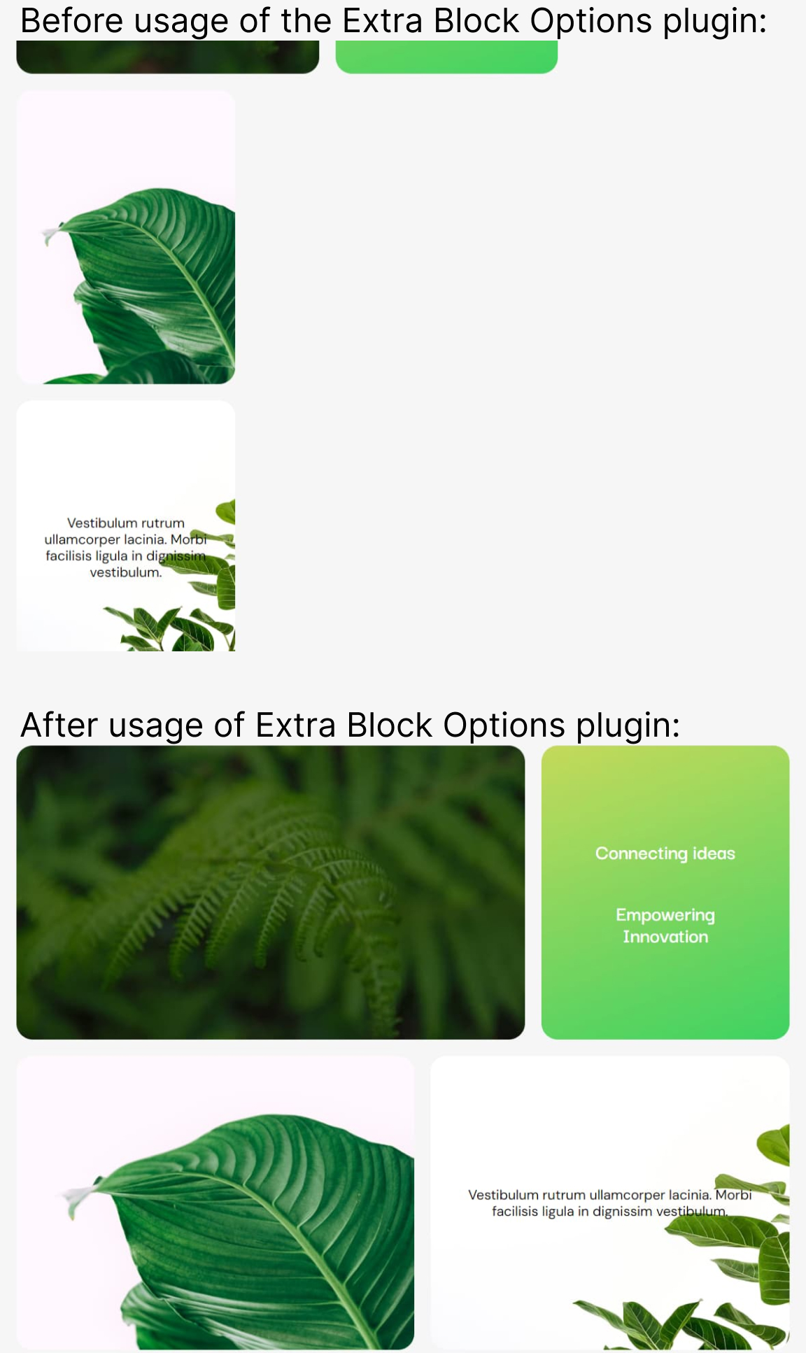When the child blocks don't have enough space to fit and move on the next line below it does not stretch to fit the whole available space. The Extra Block Option plugin allows you to