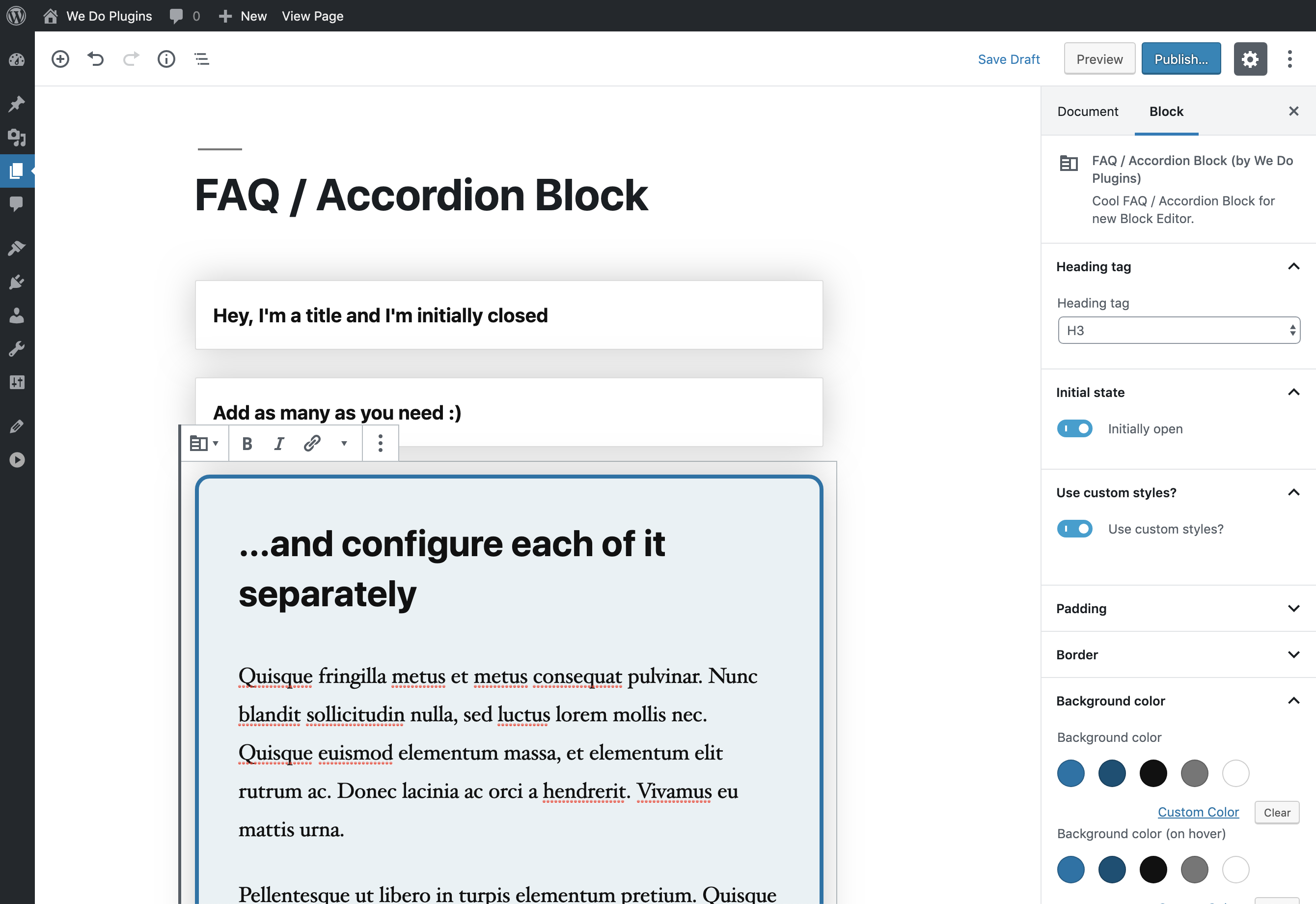 Add as many blocks as you need, and configure each of it separately