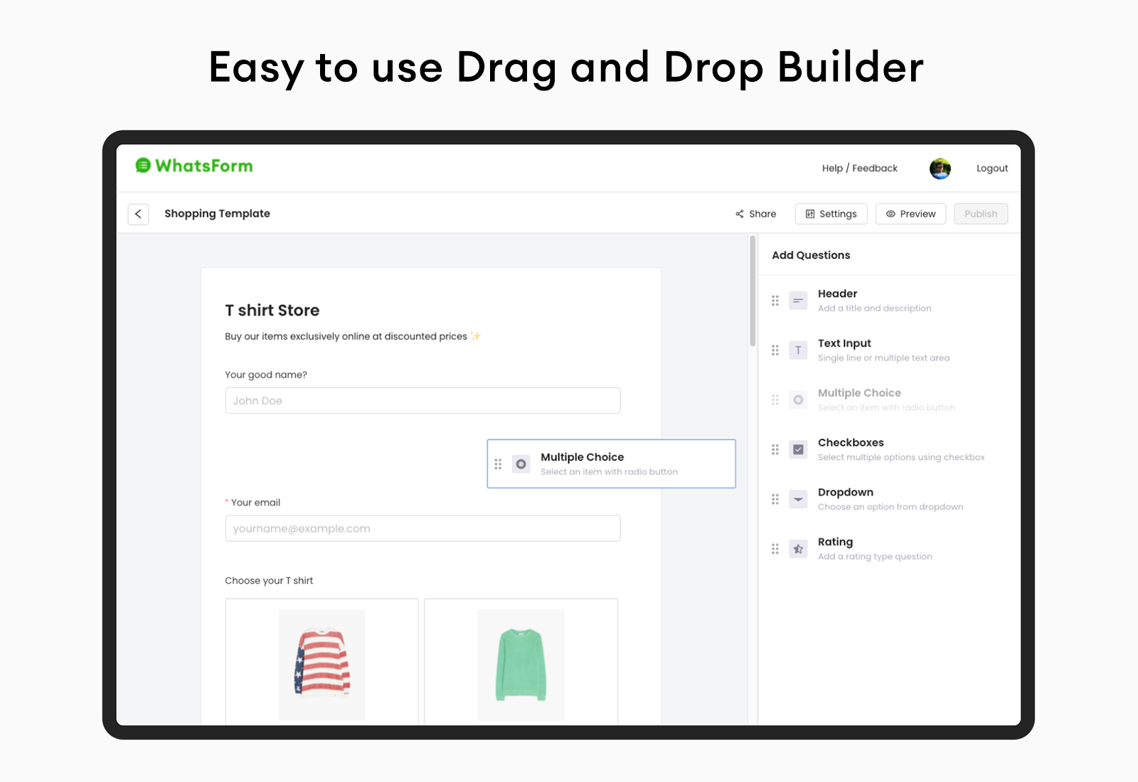 Easy to use Drag and Drop Builder.