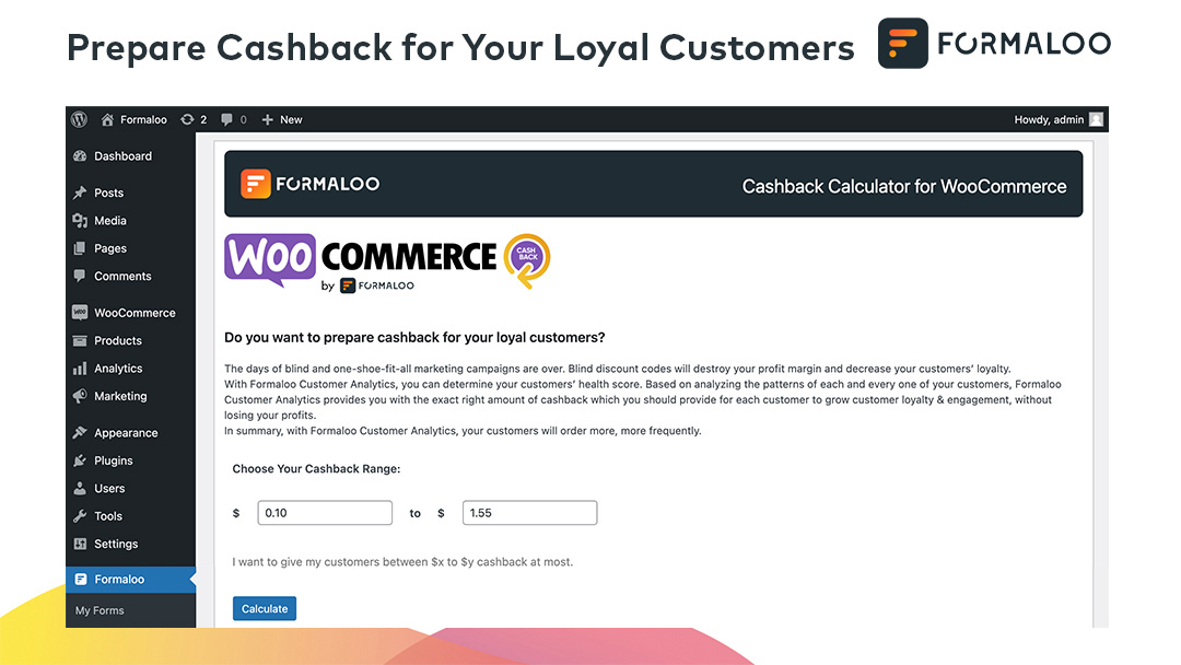 Provide the exact right amount of cashback for your loyal customers