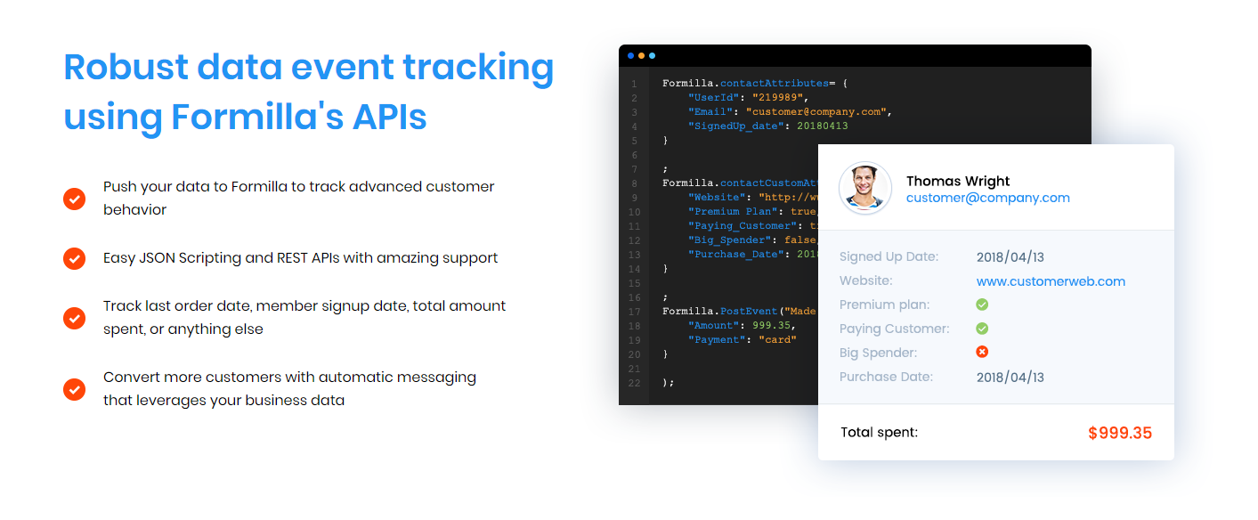 Push your data to Formilla to track advanced customer behavior with our Javascript and REST APIs.