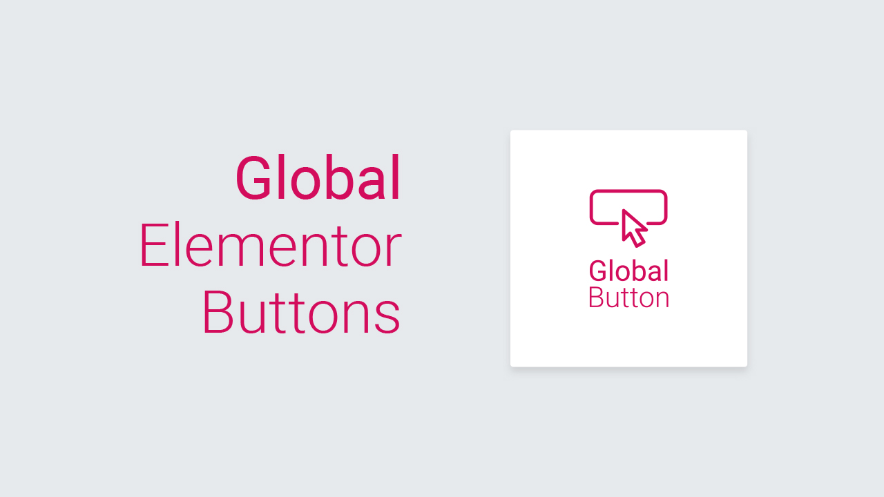 Global Elementor Buttons.