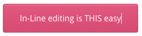 Simply click on any of the button text to edit it in-line