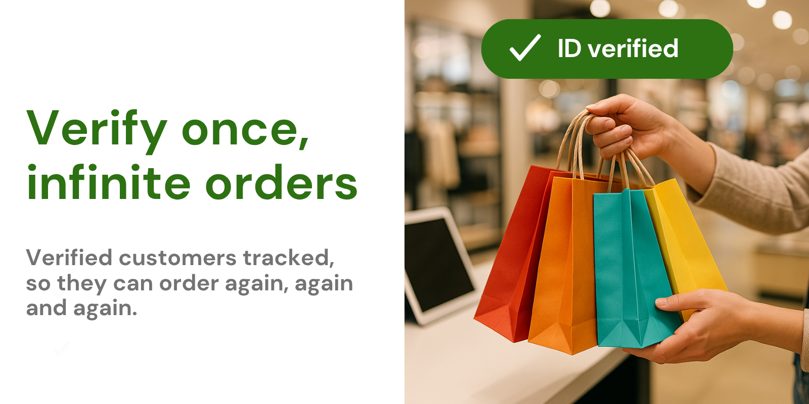 Verify once per customer, not per order.