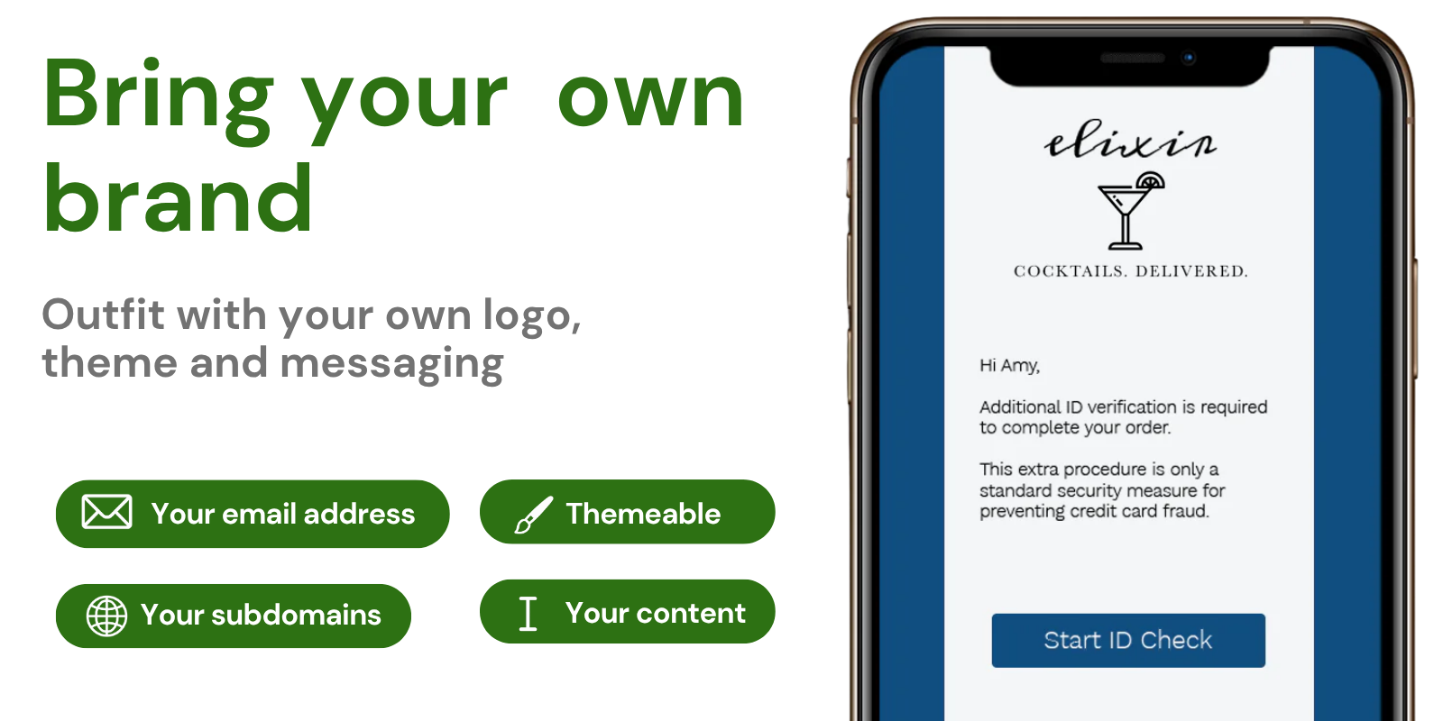 Bring your own brand. Use your own theme, logo, and content.