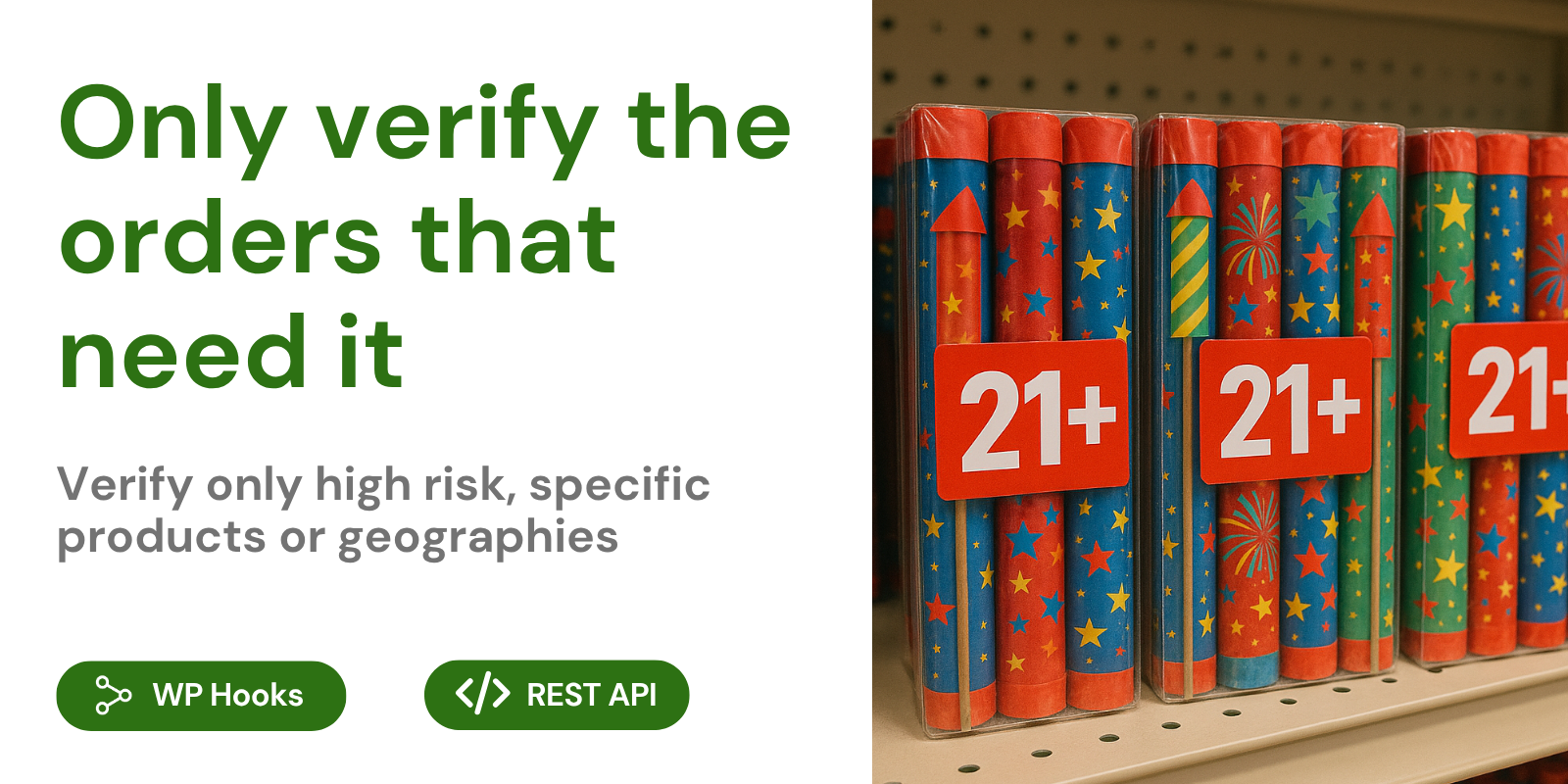 Only verify the orders that need it. Verify only high-risk orders or specific products.