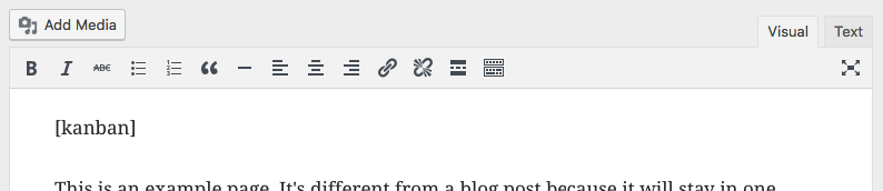 Just add the chortcode `[kanban]` in the visual editor.