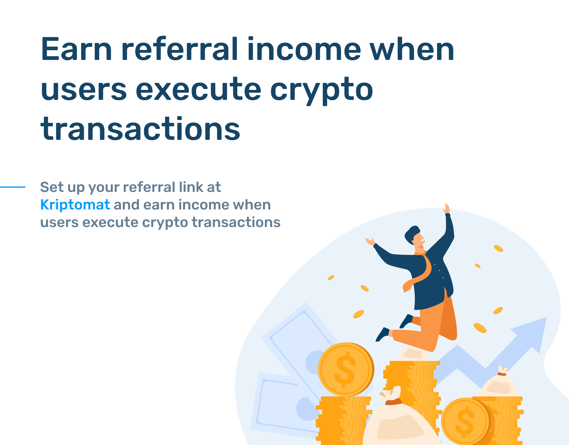 Earn referral income when new users execute crypto transactions