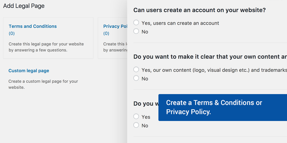 Create a Terms & Conditions or Privacy Policy.