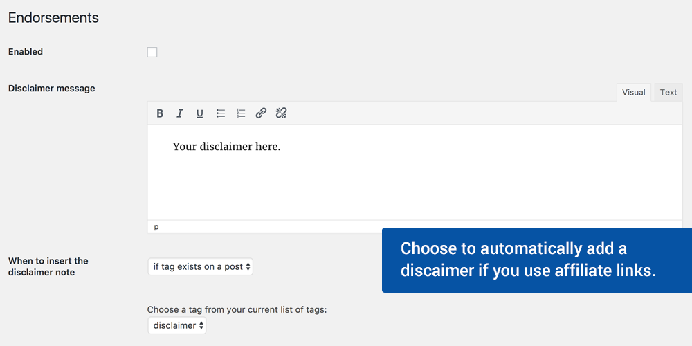 Choose to automatically add a disclaimer if you use affiliate links.