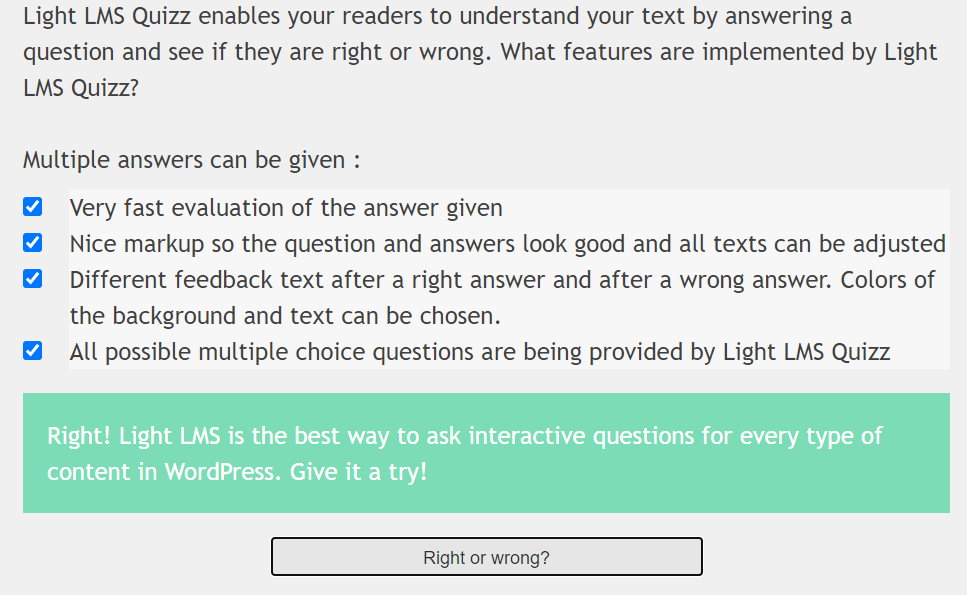People answering the question get a feedback when the answer is right or wrong.