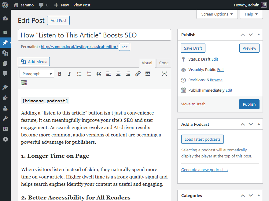 Using the optional `[himoose_podcast]` shortcode.