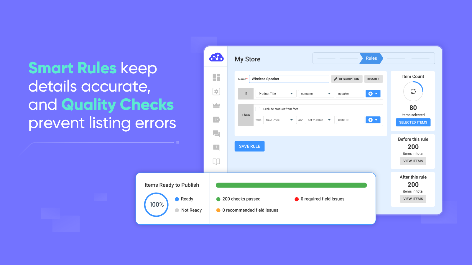 Smart Rules keep details accurate, and Quality Checks prevent listing errors
