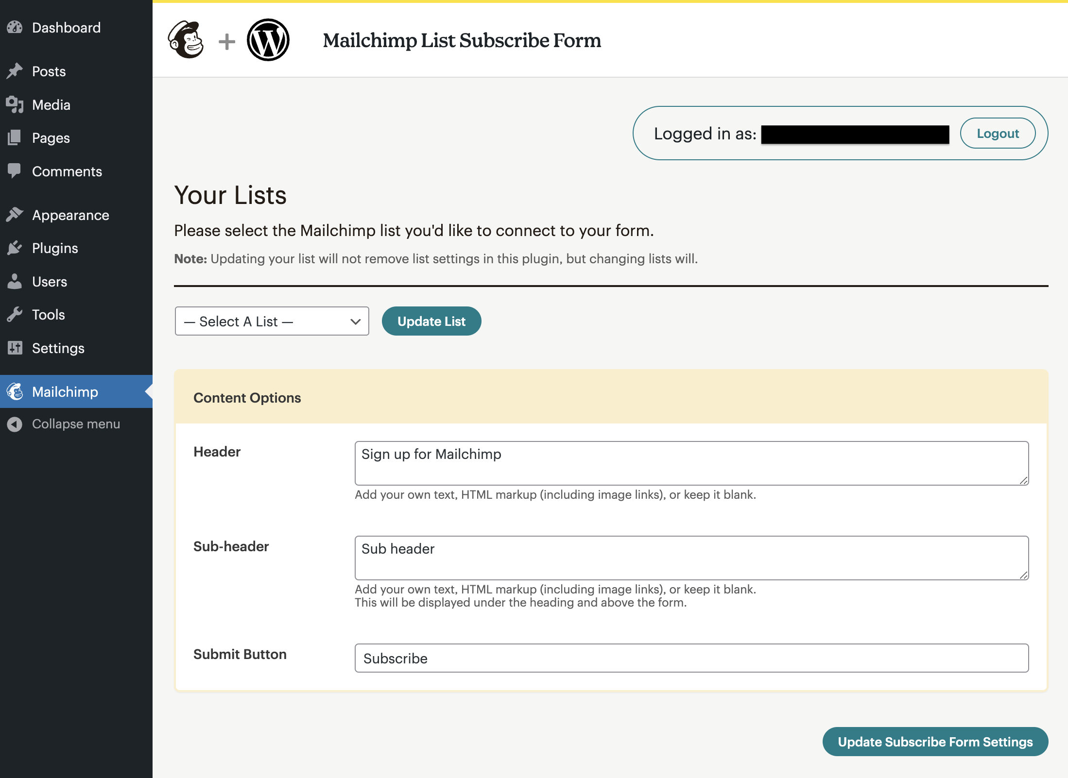 Logged in to your Mailchimp account and selecting a list to connect to.