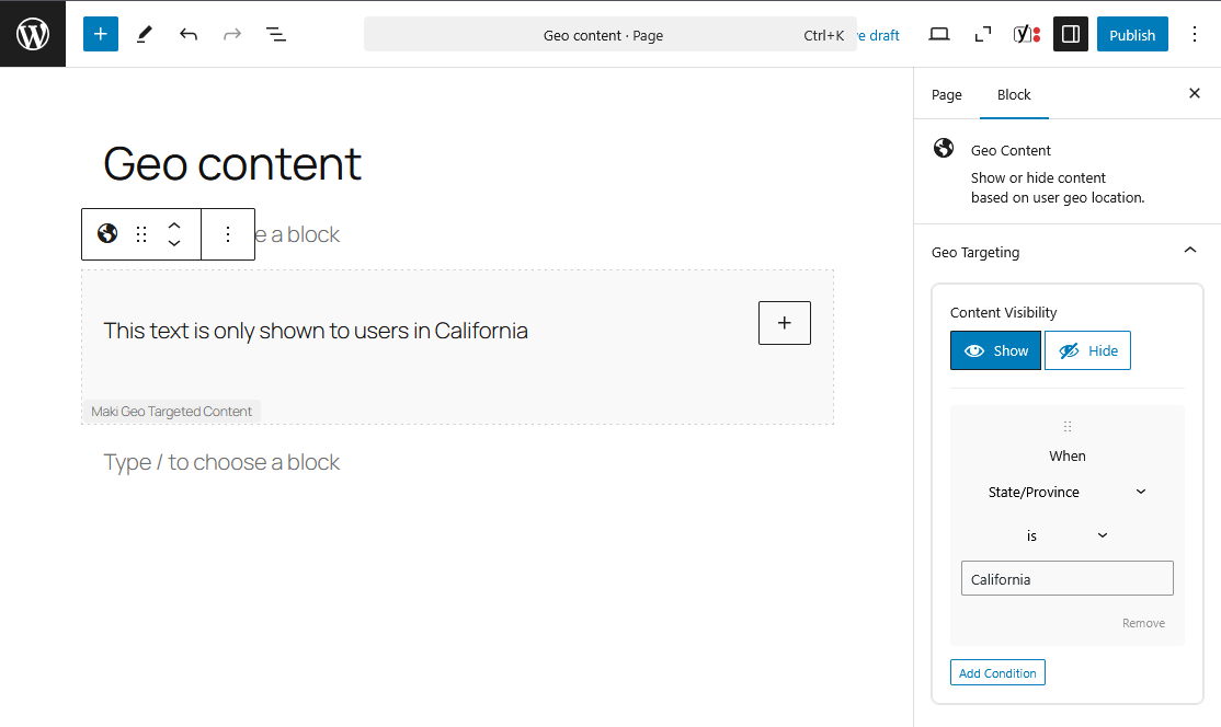 Show/hide any content to users in specific locations by using the Geo Content block.