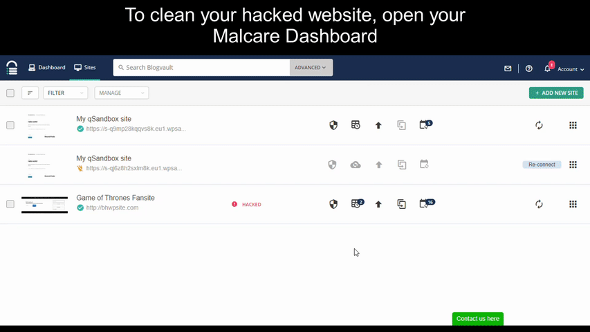 No more waiting for days or hours to clean your website. Clean your website of malicious code with surgical precision in One-Click.