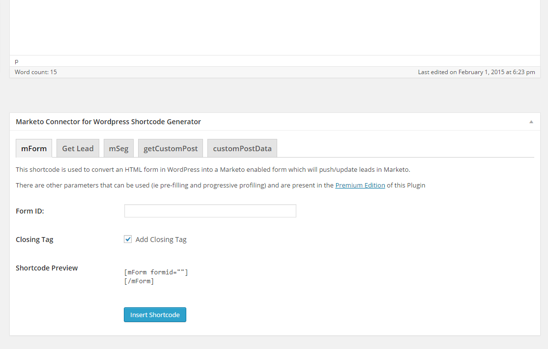 Shortcode generator on Posts, Page and Custom Posts to easily add shortcodes to articles and pages.