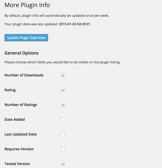 The More Plugin Info settings page permits field toggle, as well as auto or manual sync down of plugin data from WordPress.org.