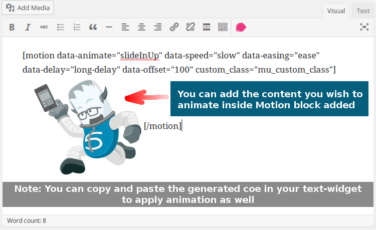 **Animation Block** - Update the content of the block as per your requirement. You can copy and paste the same in Text Widget also.