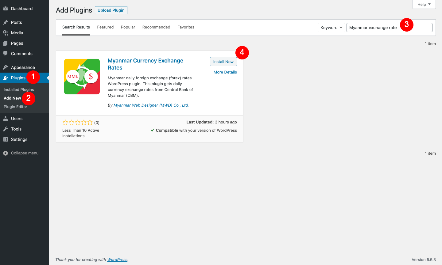 Go to plugin installation screen and search for "Myanmar Currency Exchange Rates" or "Myanmar Exchange Rates". You will see the plugin as shown in the screenshots. Go ahead and hit "Install Now" and "Activate" after that.