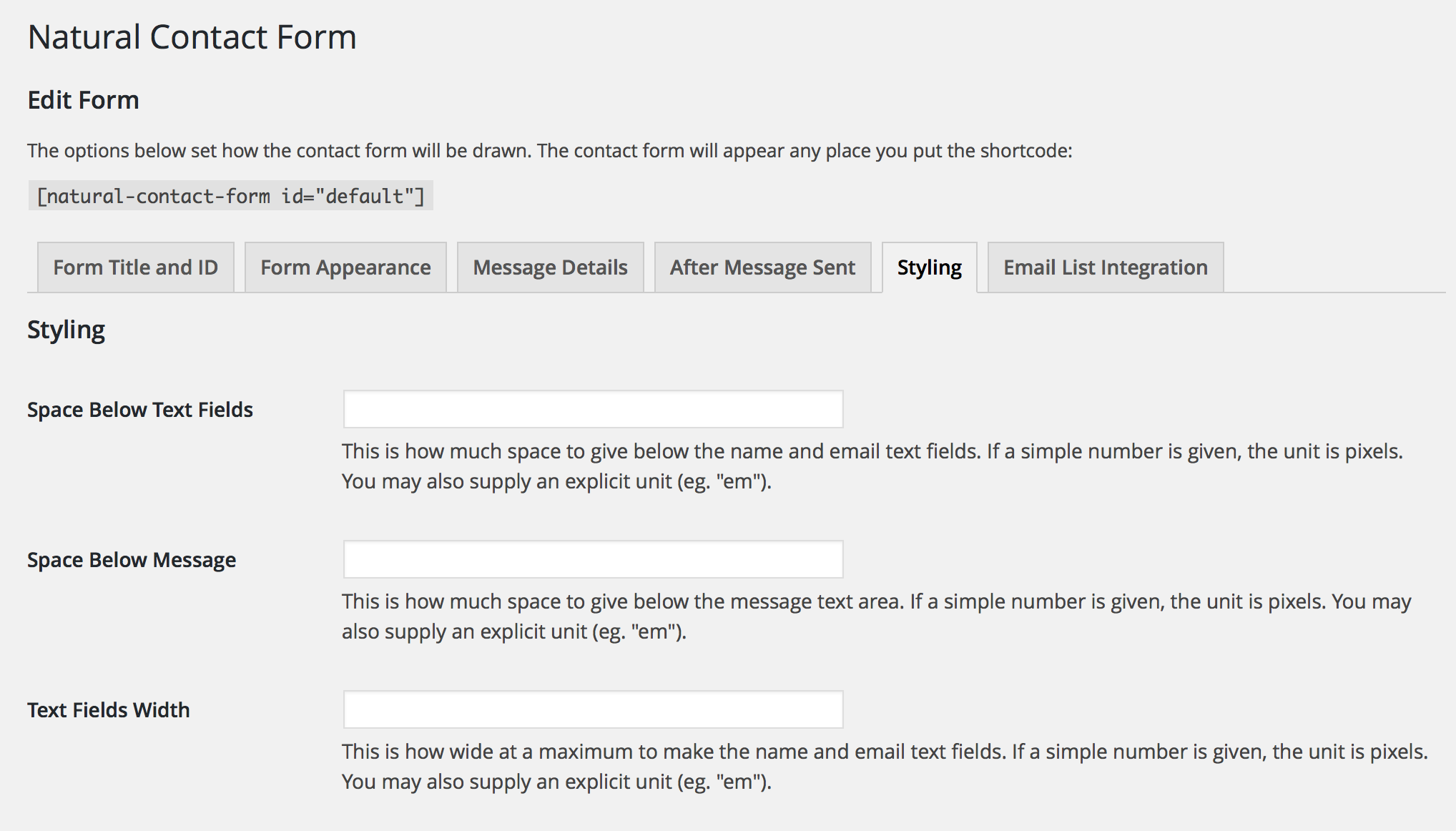 Change the look of your contact forms without digging into the stylesheet.