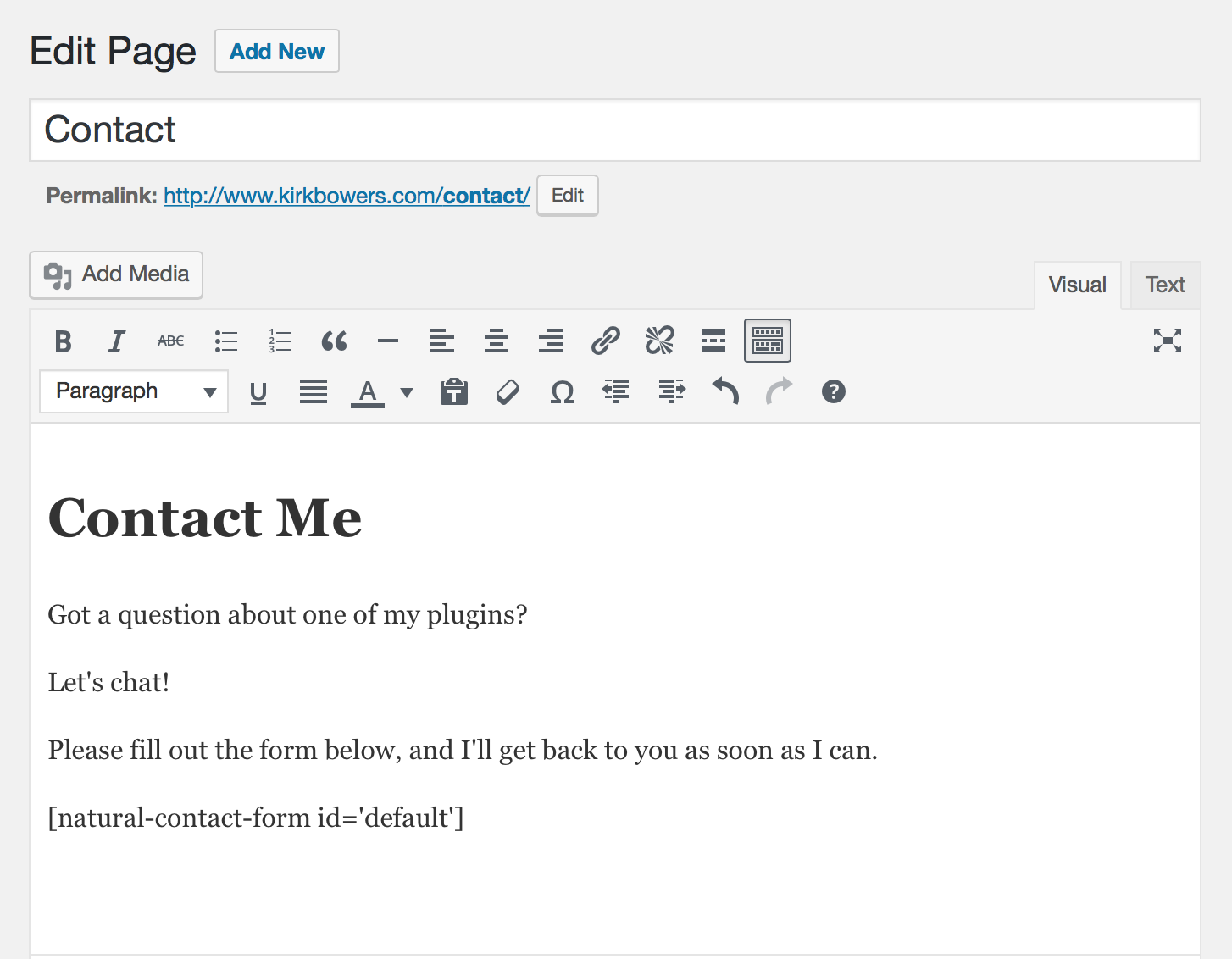 Adding a contact form to a page is as simple as using the [natural-contact-form] WordPress shortcode.