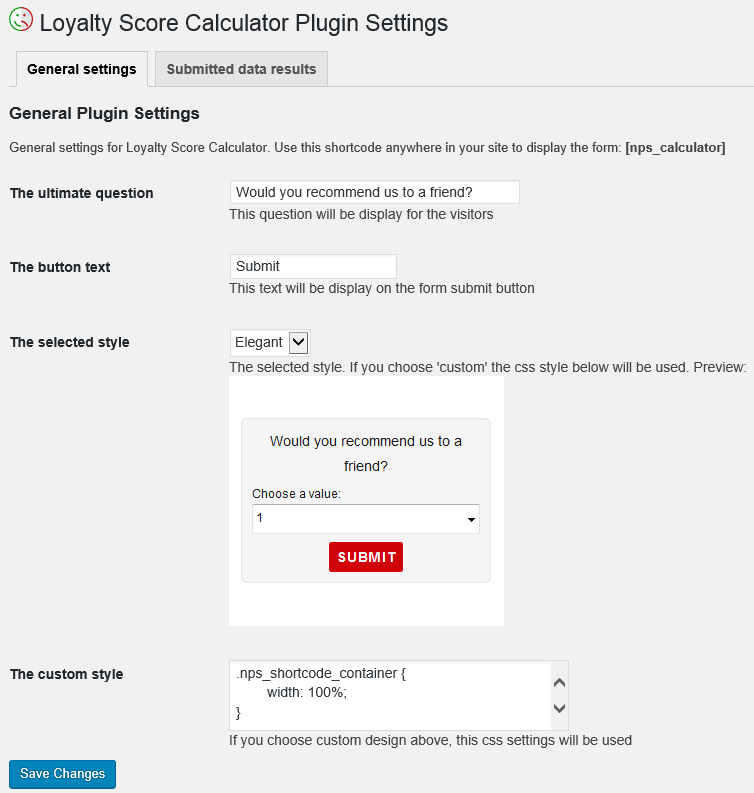 Change the question (if you prefer your own words), change the button text and pick a style - or use the default values