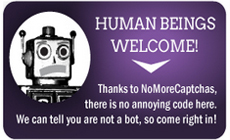 When it recognizes a human, it welcomes them to your site - usually within just a fraction of a second.