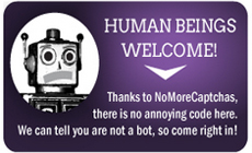 When it recognizes a human, it welcomes them to your site - usually within just a fraction of a second.