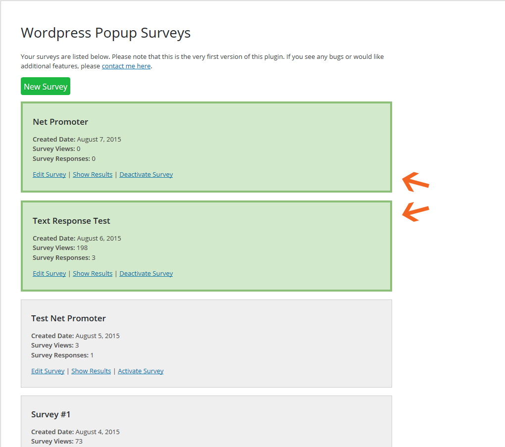 Activate multiple surveys or polls at the same time. Each visitor will be shown a random poll that is active for them.