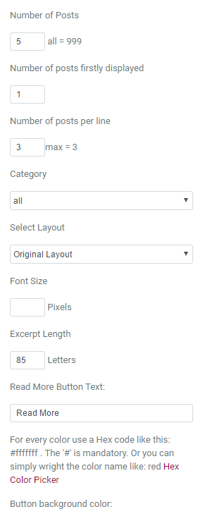 Choose the widget you want and then drag and drop it. After this you will see a form to edit the widget. Each widget have different options and more customizable options will be added in future versions so the screenshoot might be outdated