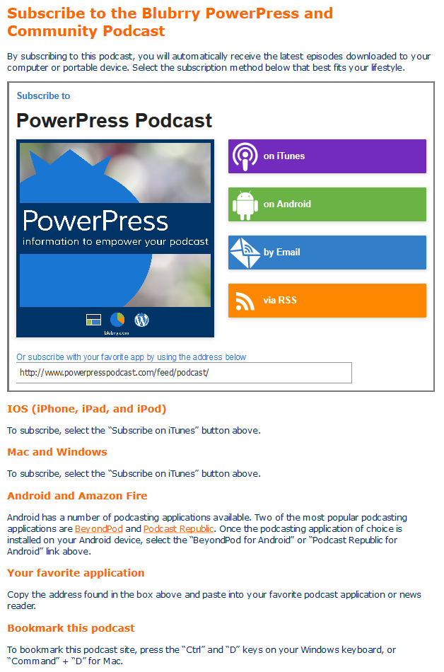 PowerPress comes with an editable subscribe page builder with a subscribe embed tool to help your web visitors subscribe.