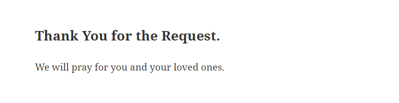 There is a configurable thank you message after submitting their request.