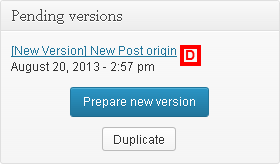 After you prepared a new version, the “Pending versions” block now looks like the picture below (D). To access the pending versions list, you first need to edit the original post, or one of its pending versions.