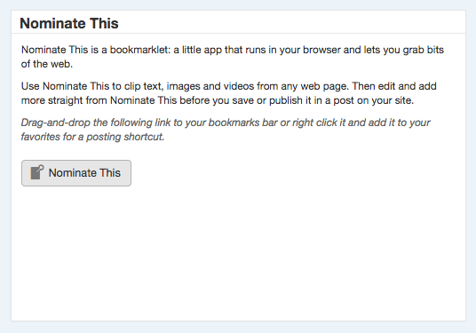 Nominate This! Bookmarklet allows you to collect content from the web.