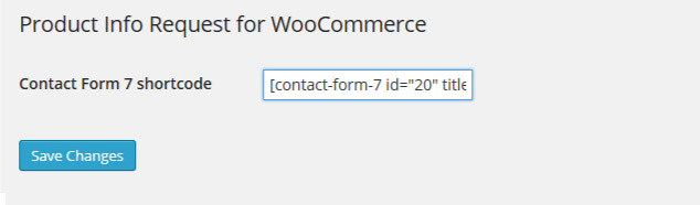 The Contact Form 7 shortcode in Product Info Request settings (backend).