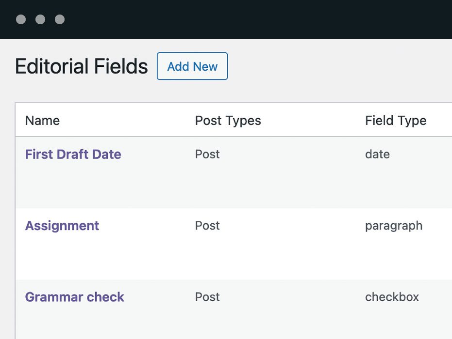Editorial Fields: Editorial Fields enable you to keep track of important requirements for your content. This feature allows you to create fields and store information about content items.