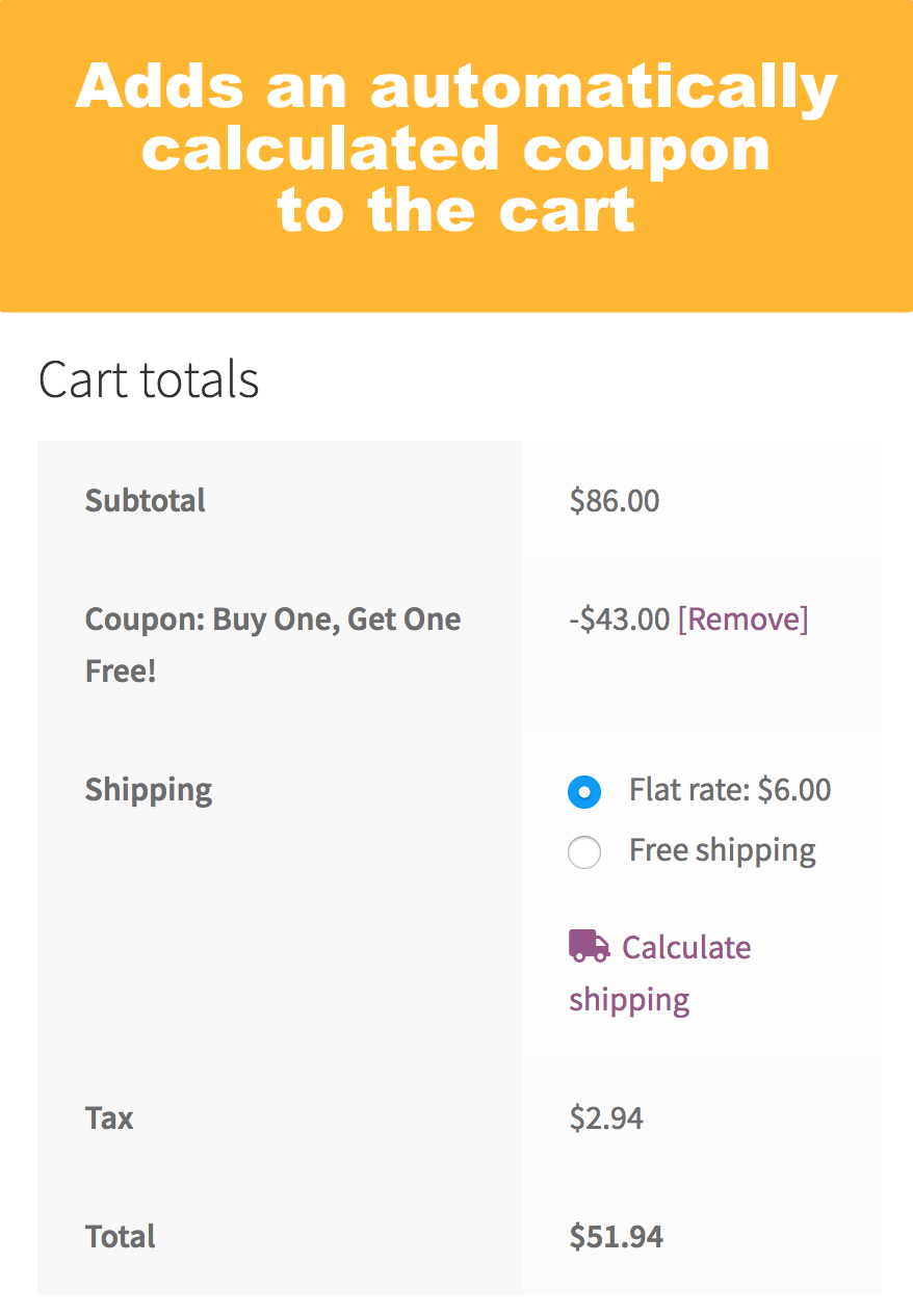 All products in your WooCommerce store will be "Buy One, Get One Free" in one step.