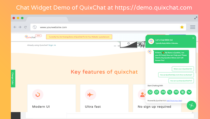 Go to https://demo.quixchat.com and Enter your domain name and Check "How it Looks into Your Website?".