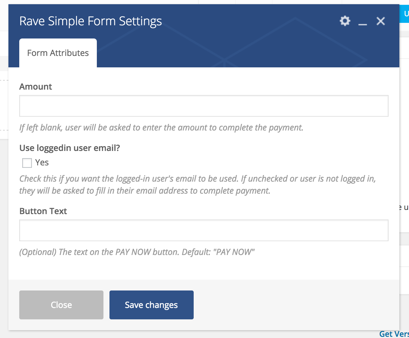 On the "Form Settings" dialog, fill in the form attributes and click "Save Changes".