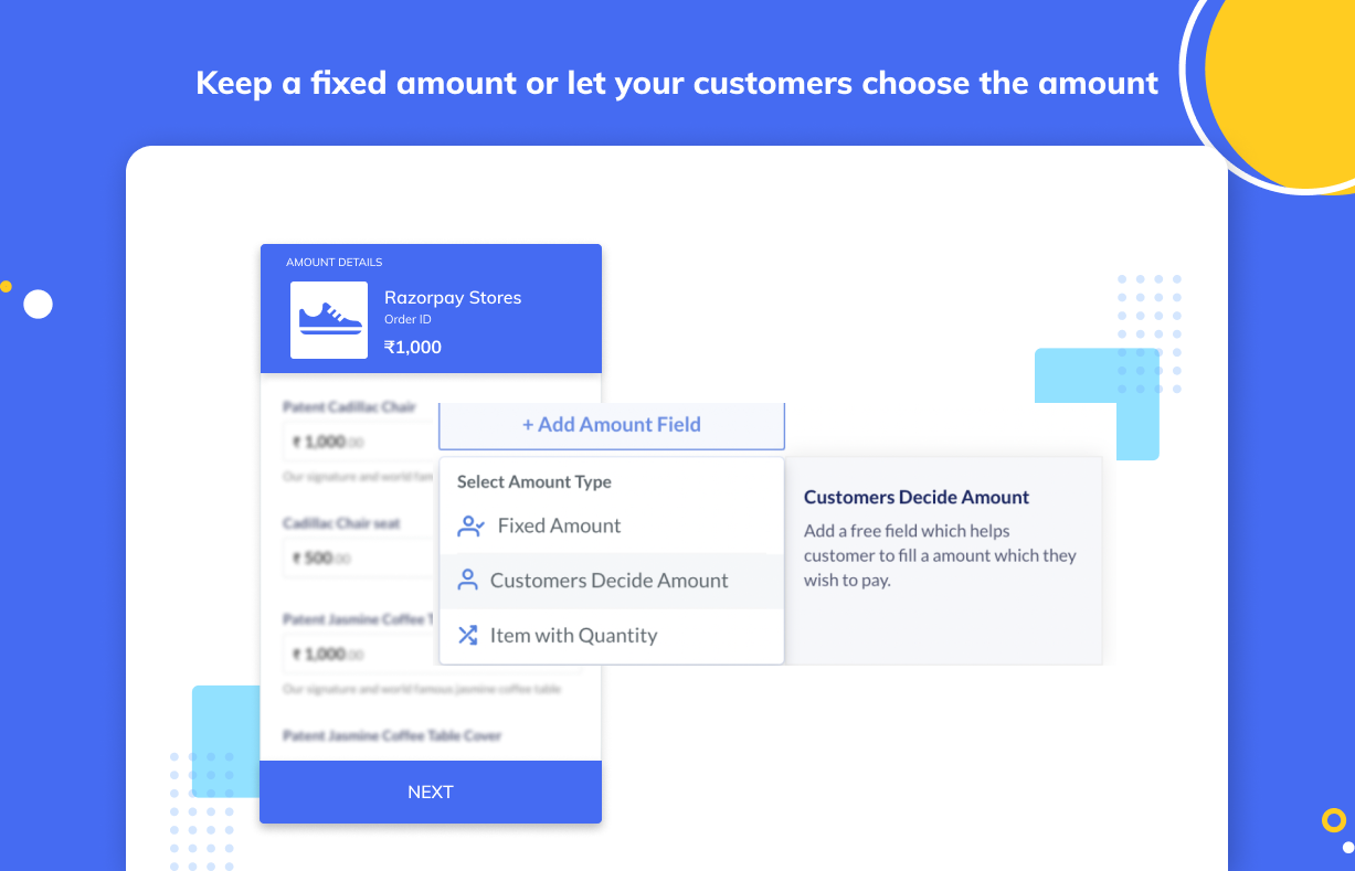 Modify the pricing fields as per your business and products. List multiple products, or allow customers to choose the amount they want to pay.