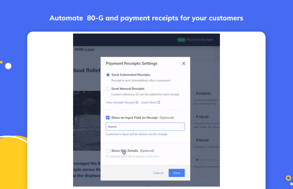 Send automated payment receipts and 80G receipts to your customers.