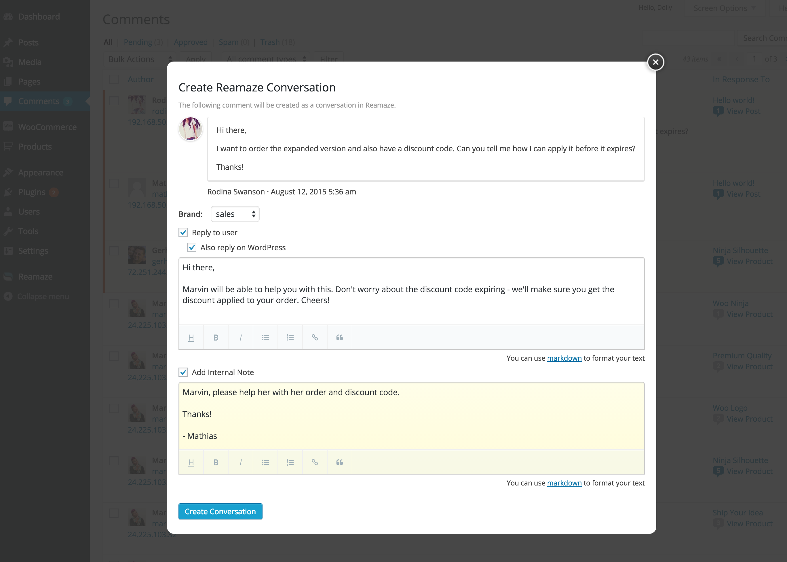 Convert a comment to a conversation. Add Internal Notes so your support staff knows what's up.